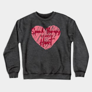 Speech Therapist, slp, speech language pathologist, heart, valentine, SLPA, Speech Path, speech therapy gift shirt Crewneck Sweatshirt